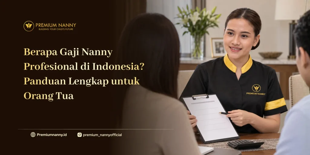 Berapa Gaji Nanny Profesional di Indonesia 2026? Panduan Lengkap untuk Orang Tua gaji nanny profesional di indonesia