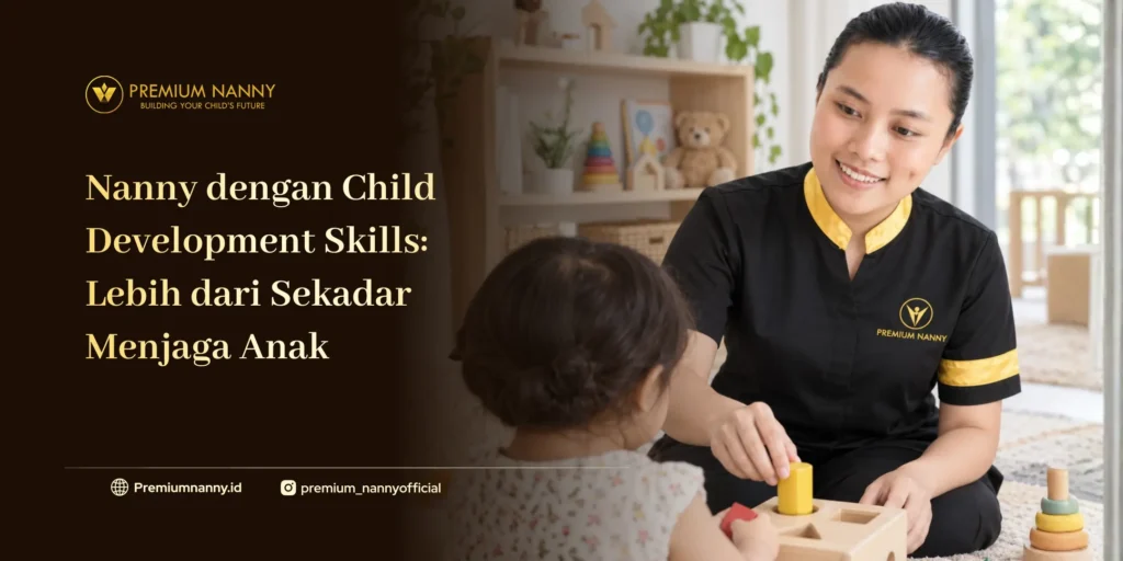 nanny dengan child development skills